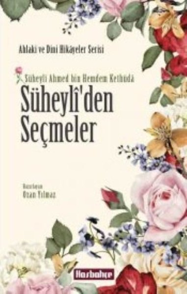 Süheyli'den Seçmeler - Ahlaki ve Dini Hikayeler Serisi