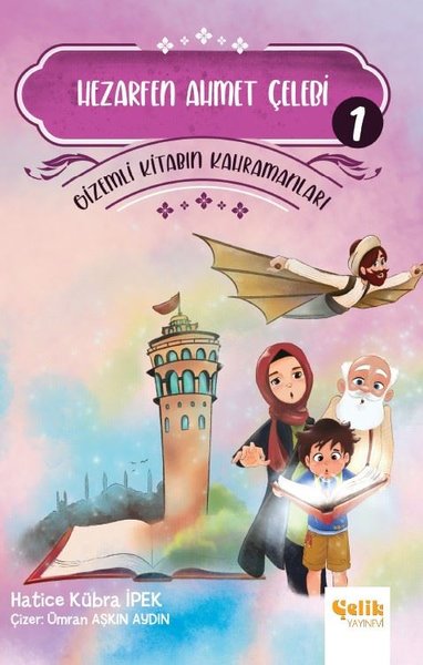 Hezarfen Ahmet Çelebi - Gizemli Kitabın Kahramanları 1