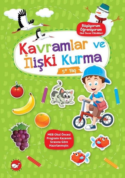 Kavramlar ve İlişki Kurma - Büyüyorum Öğreniyorum - Okul Öncesi Etkinlikleri