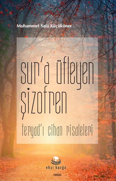 Sur'a Üfleyen Şizofren - Feryad'ı Cihan Risaleleri