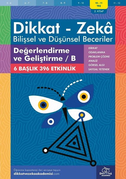 Dikkat Zeka - Bilişsel ve Düşünsel Beceriler 10-11 Yaş Değerlendirme ve Geliştirme 2.Kitap B