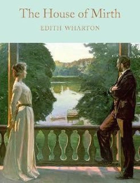 The House of Mirth: Edith Wharton (Macmillan Collector's Library)
