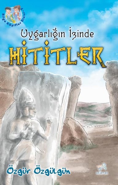 Uygarlığın İzinde: Hititler - Bilge Kaşifler 3