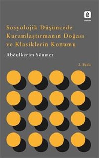 Sosyolojik Düşüncede Kuramlaştırmanın Doğası ve Klasiklerin Konumu