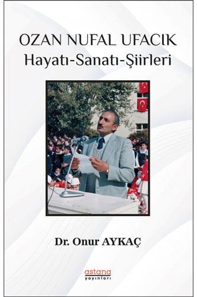 Ozan Nufal Ufacık Hayatı - Sanatı - Şiirleri