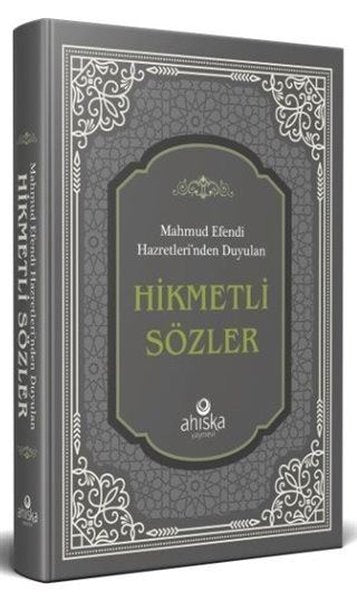 Mahmud Efendi Hazretleri'nden Duyulan Hikmetli Sözler - Gri Kapak
