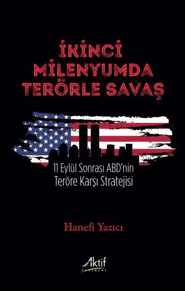 İkinci Milenyumda Terörle Savaş - 11 Eylül Sonrası ABD'nin Teröre Karşı Stratejisi