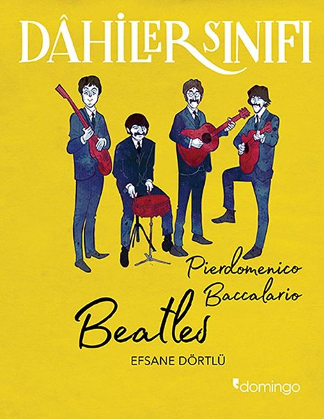 Dahiler Sınıfı: Beatles - Efsane Dörtlü