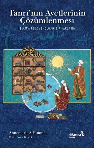 Tanrının Ayetlerinin Çözümlenmesi - İslam'a Fenomenolojik Bir Yaklaşım