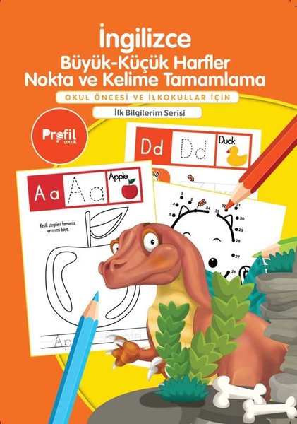 İngilizce Büyük - Küçük Harfler Nokta ve Kelime Tamamlama-Okul Öncesi ve İlkokullar İçin-İlk Bilgile
