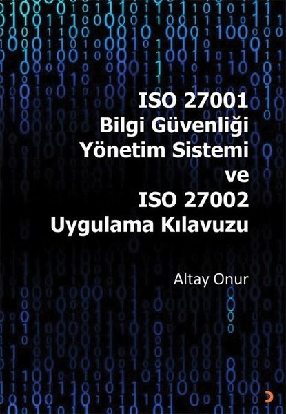 ISO 27001 Bilgi Güvenliği Yönetim Sistemi ve ISO 27002 Uygulama Kılavuzu