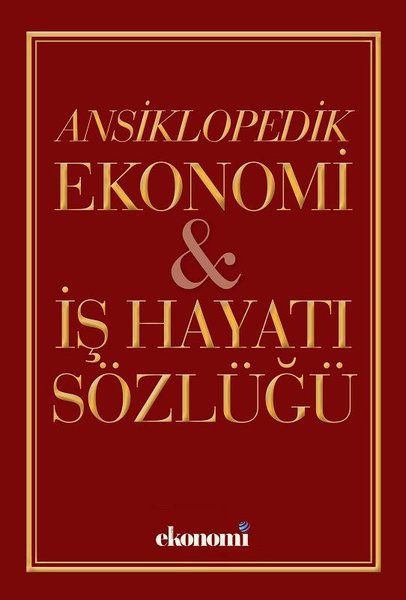 Ansiklopedik Ekonomi İş Hayatı Sözlüğü