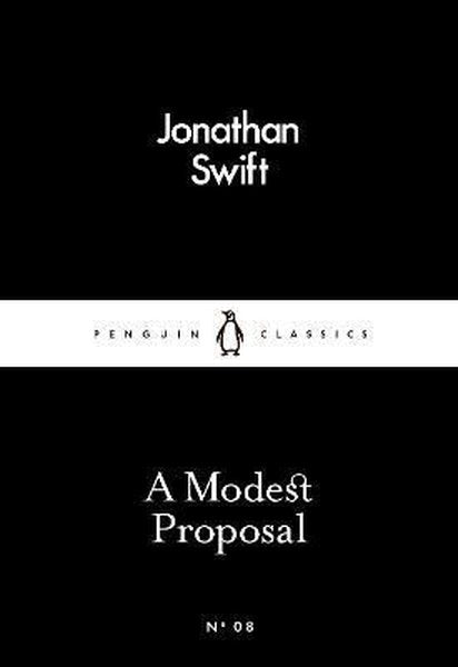 A Modest Proposal: Jonathan Swift (Penguin Little Black Classics)