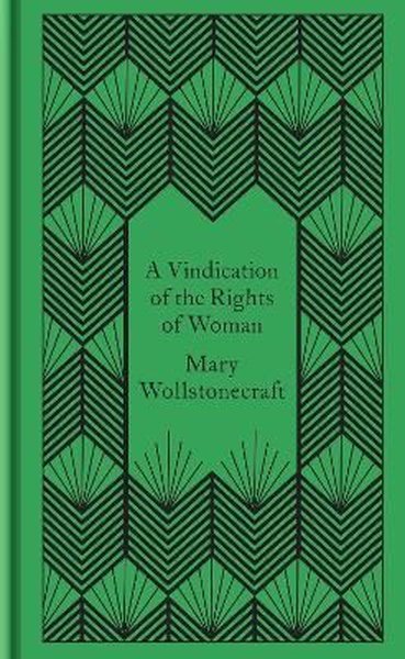 A Vindication of the Rights of Woman (Mini Clothbound Classics)