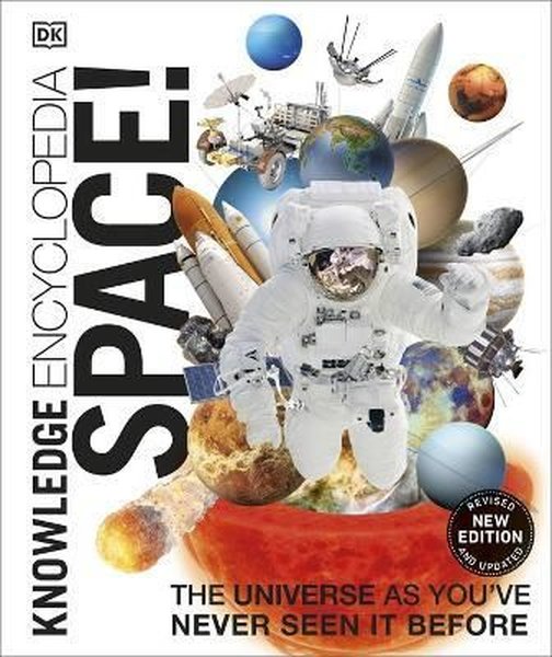 Knowledge Encyclopedia Space!: The Universe as You've Never Seen it Before 