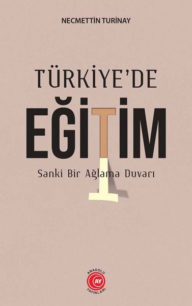 Türkiye'de Eğitim - Sanki Bir Ağlama Duvarı