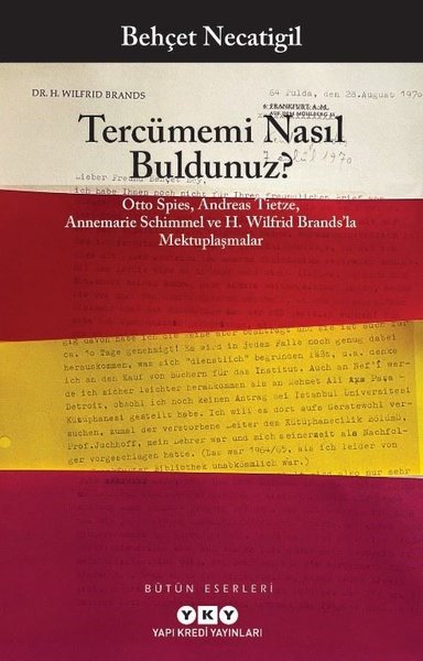 Tercümemi Nasıl Buldunuz? Otto Spies-Andreas Tietze-Annemarie Schimmel ve H. Wilfrid Brands'la Mektuplaşmalar