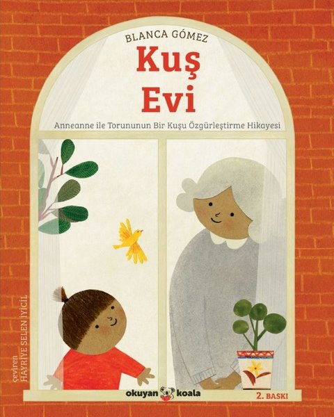 Kuş Evi - Anneanne ile Torununun Bir Kuşu Özgürleştirme Hikayesi