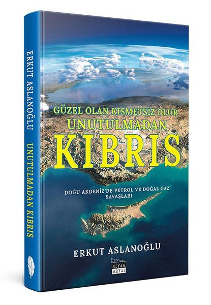 Unutulmadan Kıbrıs - Doğu Akdeniz'de Petrol ve Doğal Gaz Savaşları