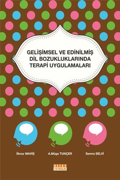 Gelişimsel ve Edinilmiş Dil Bozukluklarında Terapi Uygulamaları
