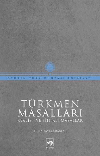 Türkmen Masalları - Realist ve Sihirli Masallar