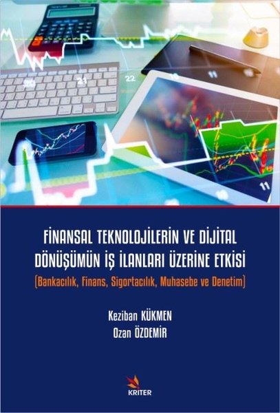 Finansal Teknolojilerin ve Dijital Dönüşümün İş Alanları Üzerine Etkisi