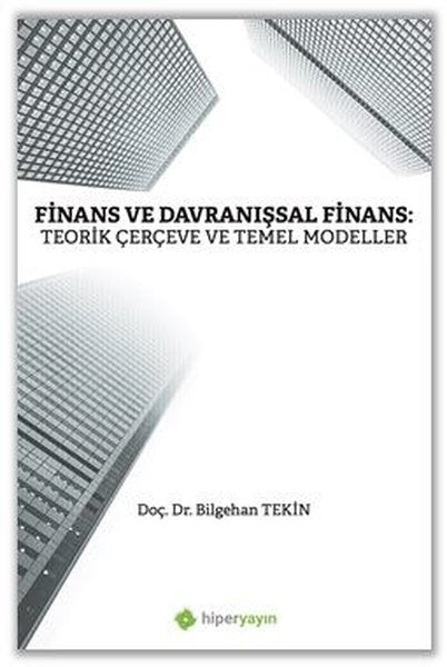 Finans ve Davranışsal Finans: Teorik Çerçeve ve Temel Modeller