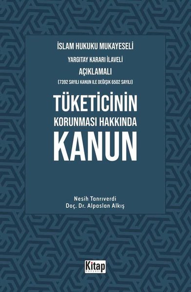 İslam Hukuku Mukayeseli Yargıtay Kararı İlaveli Açıklamalı Tüketicinin Korunması Hakkında Kanun