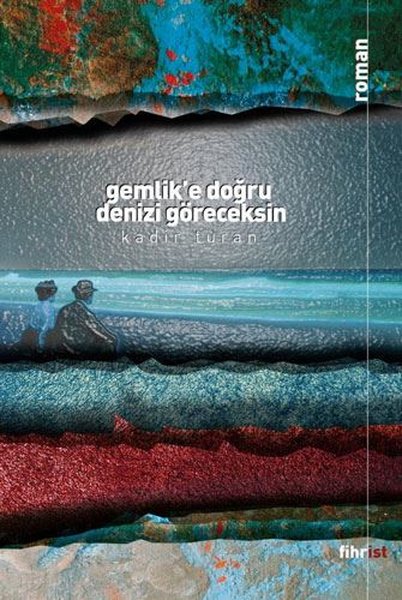 Gemlik'e Doğru Denizi Göreceksin