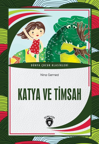 Katya ve Timsah - Dünya Çocuk Klasikleri