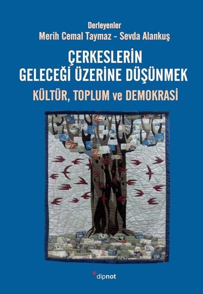 Çerkeslerin Geleceği Üzerine Düşünmek: Kültür Toplum ve Demokrasi