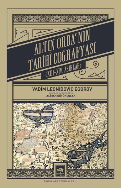 Altın Orda'nın Tarihi Coğrafyası: 13-14. Asırlar