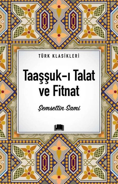 Taaşşuk-ı Talat ve Fitnat - Türk Klasikleri