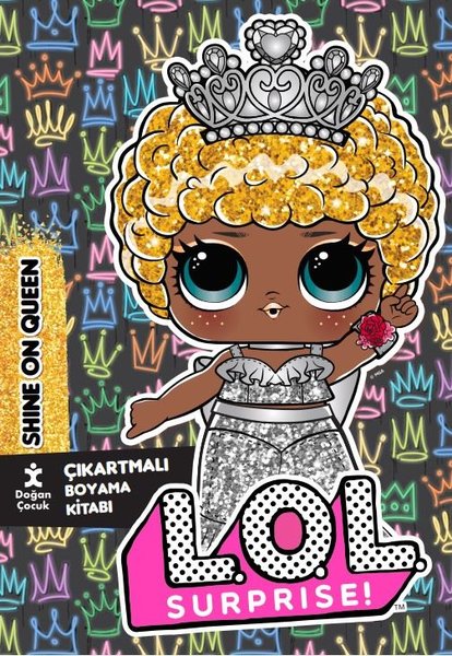 Lol Surprise! Shine On Queen Çıkartmalı Boyama Kitabı