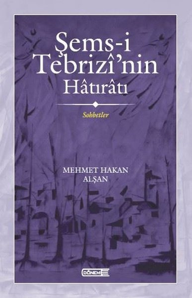 Şems-i Tebrizi'nin Hatıratı - Sohbetler