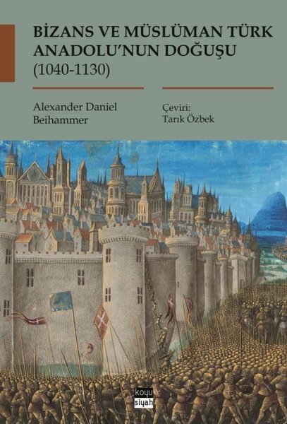 Bizans ve Müslüman Türk Anadolu'nun Doğuşu 1040 - 1130