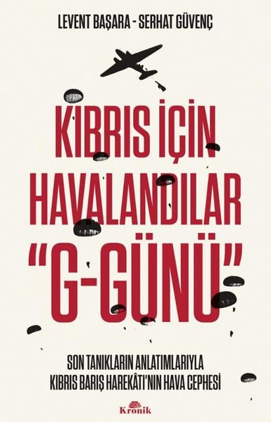 Kıbrıs İçin Havalandılar G-Günü Son Tanıkların Anlatımlarıyla Kıbrıs Barış Harekatı'nın Hava Cephesi