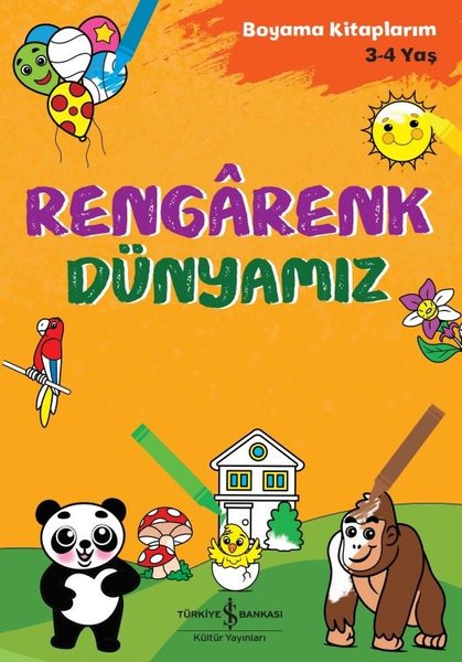 Rengarenk Dünyamız - Boyama Kitaplarım 3-4 Yaş
