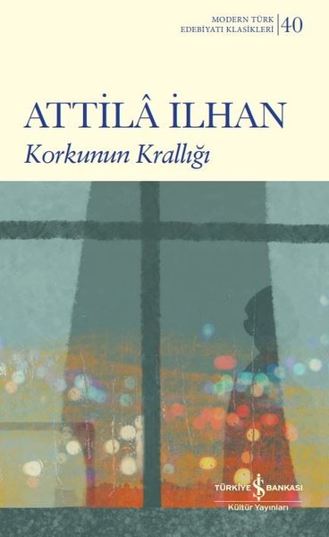 Korkunun Krallığı - Modern Türk Edebiyatı Klasikleri 40