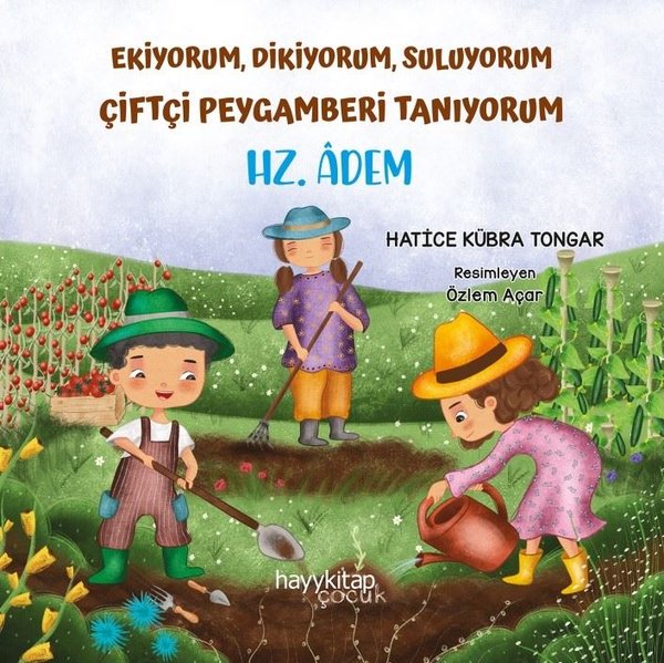 Ekiyorum Dikiyorum Suluyorum Çiftçi Peygamberi Tanıyorum - Hz. Adem