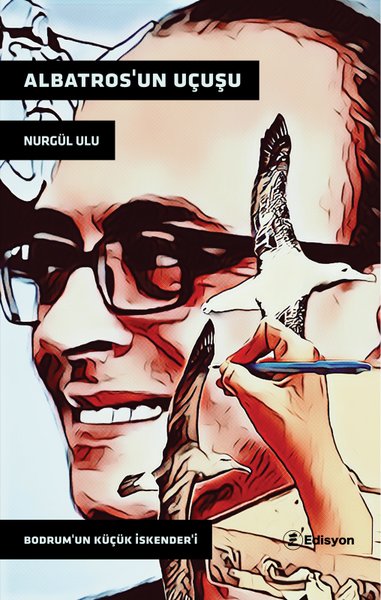 Albatros'un Uçuşu - Bodrum'un Küçük İskender'i