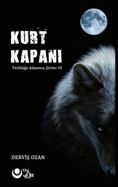 Kurt Kapanı - Türklüğe Adanmış Şiirler 3