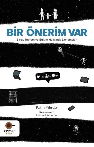 Bir Önerim Var - Birey Toplum ve Eğitim Hakkında Denemeler