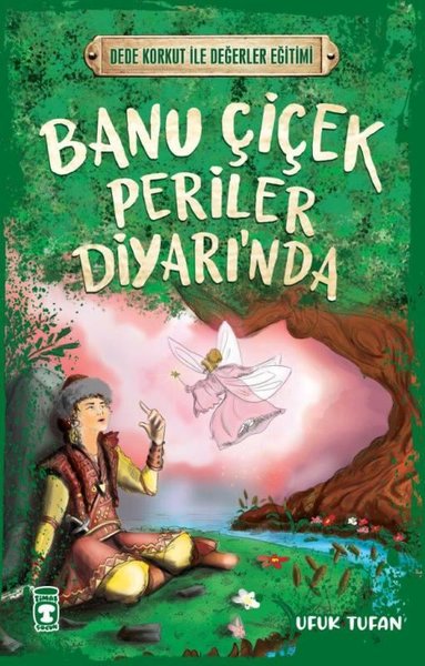 Banu Çiçek Periler Diyarı'nda - Dede Korkut ile Değerler Eğitimi