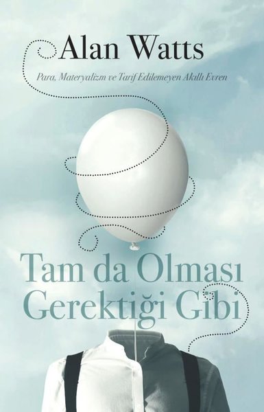Tam da Olması Gerektiği Gibi - Para Materyalizm ve Tarif Edilemeyen Akıllı Evren