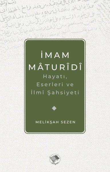 İmam Maturidi: Hayatı Eserleri ve İlmi Şahsiyeti