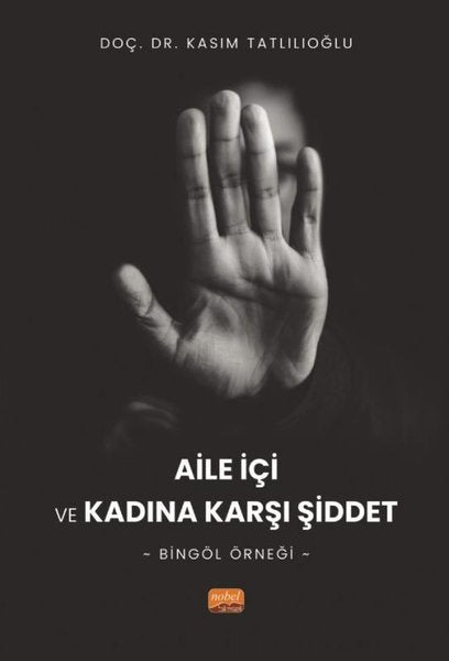 Aile İçi ve Kadına Karşı Şiddet - Bingöl Örneği