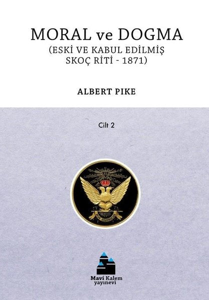 Moral ve Dogma Cilt 2 - Eski ve Kabul Edilmiş Skoç Riti 1871