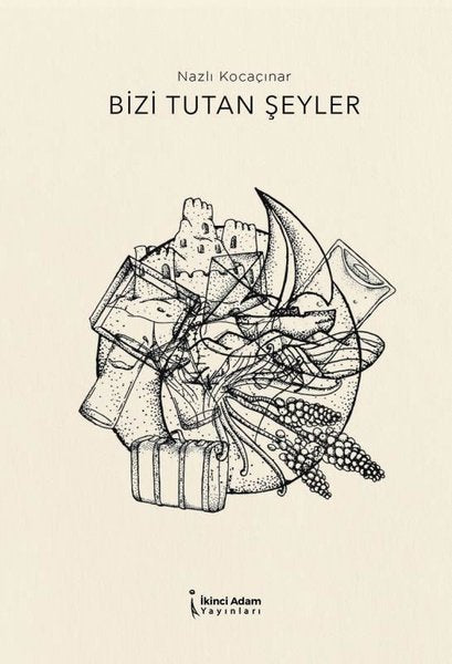 Bizi Tutan Şeyler
