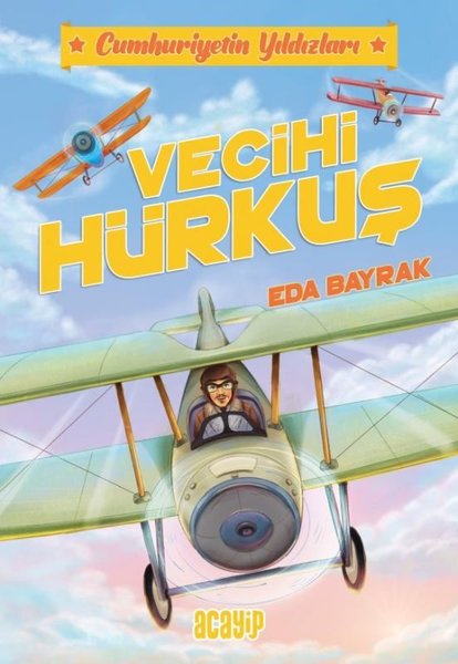 Vecihi Hürkuş - Cumhuriyetin Yıldızları 1